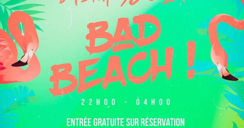 Cover Bad Beach - Entrée Gratuite !