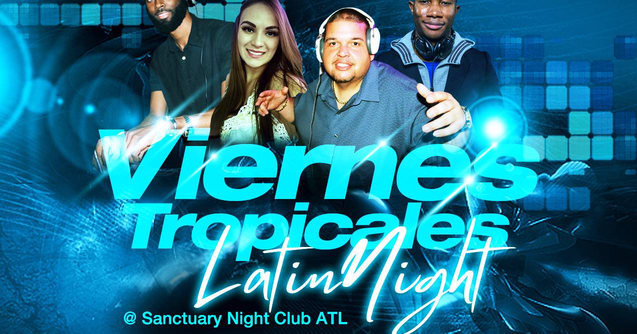 Cover Viernes Tropicales Latin Night Atlanta @ Sanctuary Night Club - Bonus Kizomba room Fri Dec 2, 2022