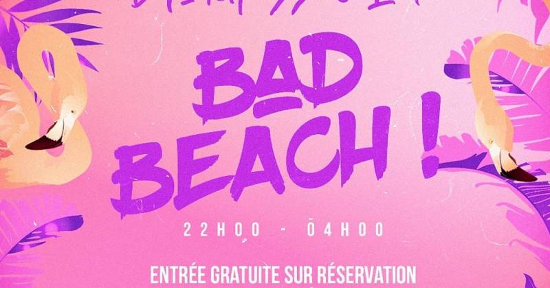 Cover Bad Beach - Entrée Gratuite !