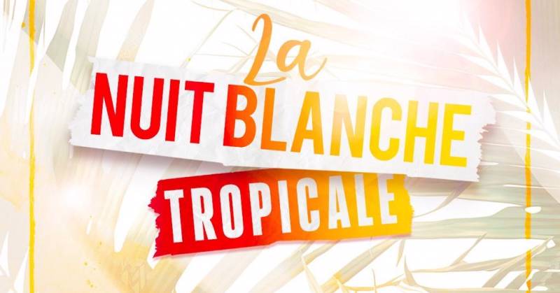 Cover La Nuit Blanche Tropicale !