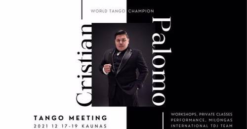 Cover Kaunas Tango Meeting: WORLD TANGO CHAMPION - CRISTIAN PALOMO (ARGENTINA)